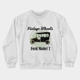 Vintage Wheels - Ford Model T Crewneck Sweatshirt